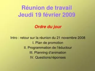 r union de travail jeudi 19 f vrier 2009