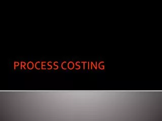 PROCESS COSTING