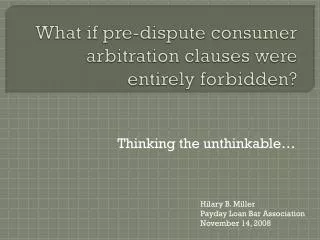 What if pre-dispute consumer arbitration clauses were entirely forbidden?