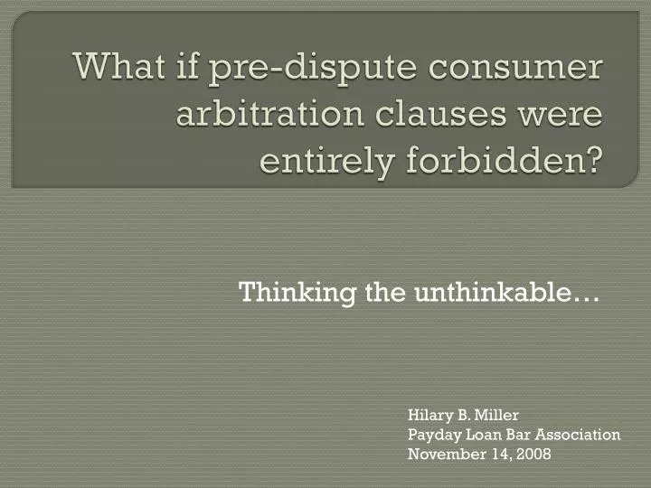 what if pre dispute consumer arbitration clauses were entirely forbidden