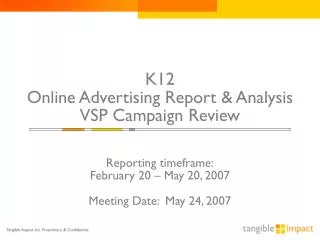 K12 Online Advertising Report &amp; Analysis VSP Campaign Review Reporting timeframe: