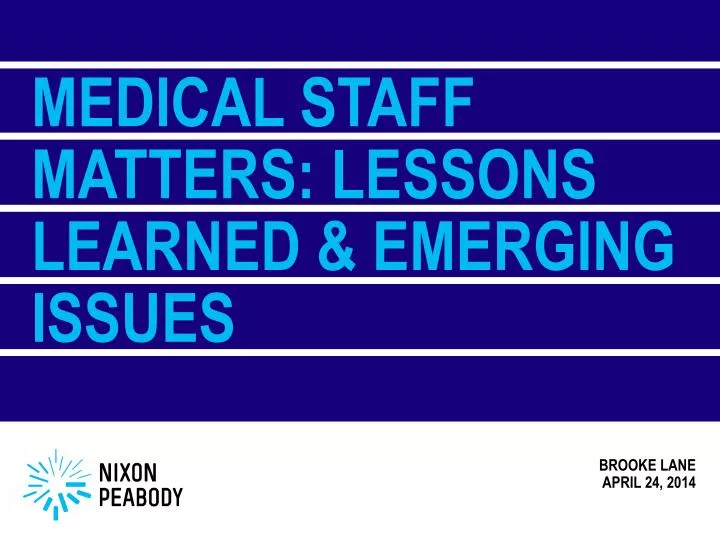 medical staff matters lessons learned emerging issues