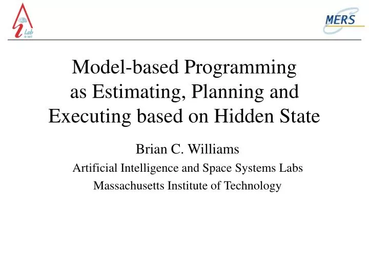 model based programming as estimating planning and executing based on hidden state