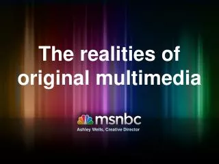 The realities of original multimedia