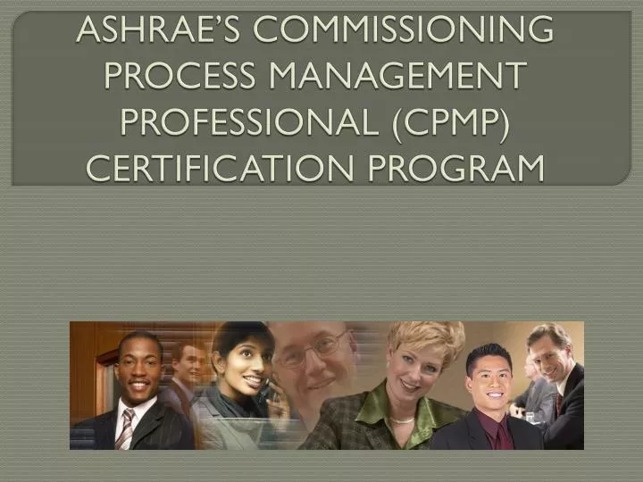 ashrae s commissioning process management professional cpmp certification program
