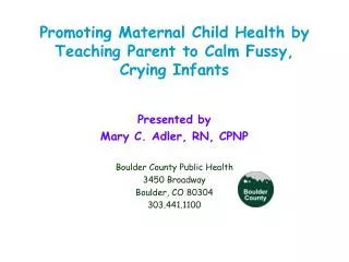 Promoting Maternal Child Health by Teaching Parent to Calm Fussy, Crying Infants