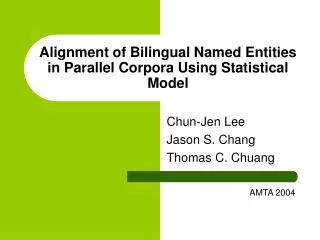 Alignment of Bilingual Named Entities in Parallel Corpora Using Statistical Model