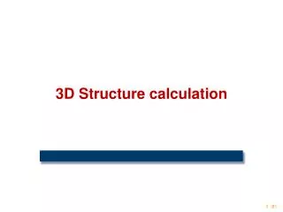 3D Structure calculation