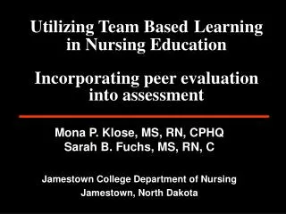 Utilizing Team Based Learning in Nursing Education Incorporating peer evaluation into assessment