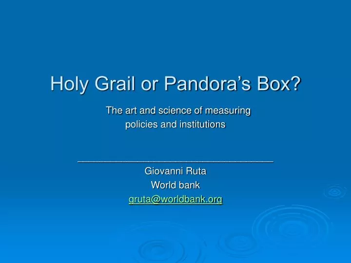 holy grail or pandora s box the art and science of measuring policies and institutions