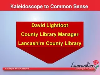 Kaleidoscope to Common Sense