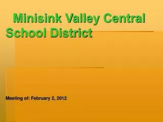 Minisink Valley Central School District Meeting of: February 2, 2012
