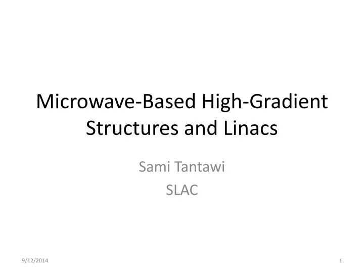 microwave based high gradient structures and linacs