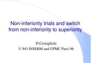 Non-inferiority trials and switch from non-inferiority to superiority