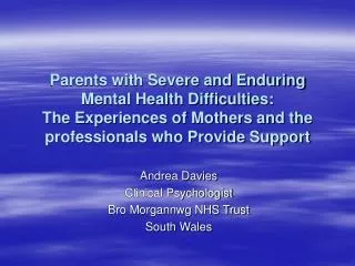 Andrea Davies Clinical Psychologist Bro Morgannwg NHS Trust South Wales