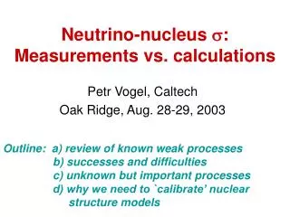 Neutrino-nucleus s : Measurements vs. calculations