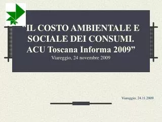 il costo ambientale e sociale dei consumi acu toscana informa 2009 viareggio 24 novembre 2009