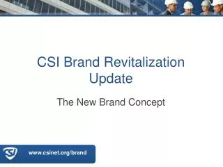 CSI Brand Revitalization Update