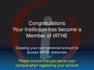 Congratulations Your Institution has become a Member of IATHE
