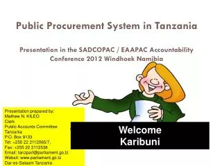 Presentation prepared by: Mathew N. KILEO Clerk Public Accounts Committee Tanzania P.O. Box 9133