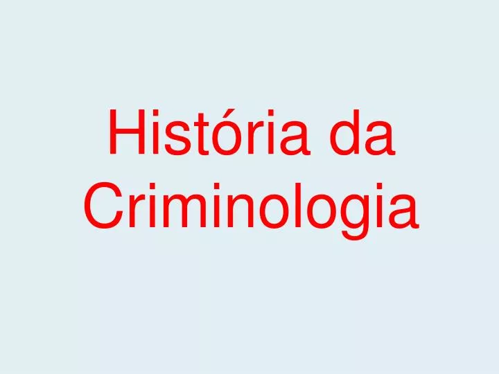 hist ria da criminologia