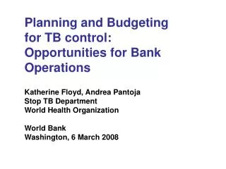 Planning and Budgeting for TB control: Opportunities for Bank Operations
