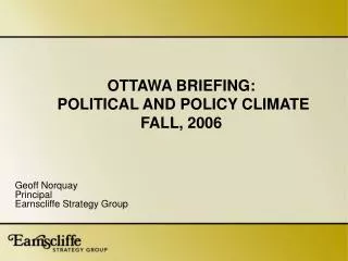 OTTAWA BRIEFING: POLITICAL AND POLICY CLIMATE FALL, 2006