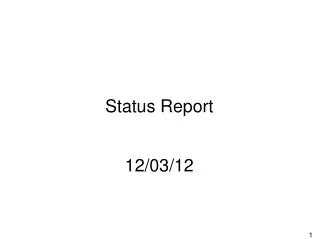 Status Report 12/03/12