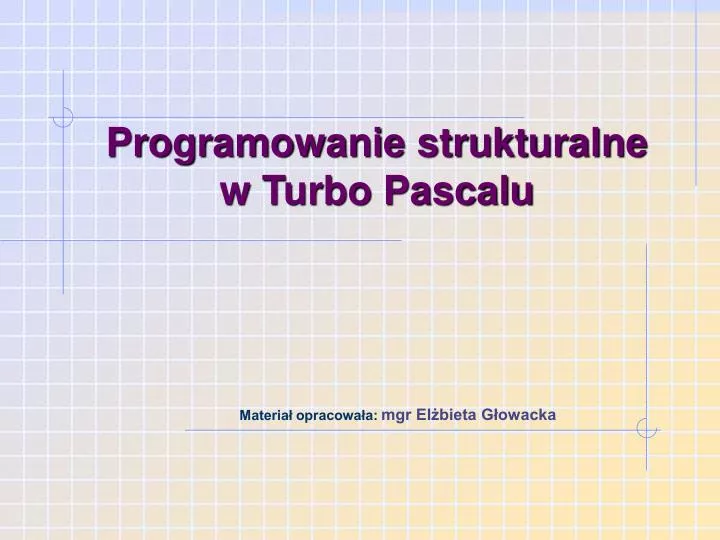 programowanie strukturalne w turbo pascalu