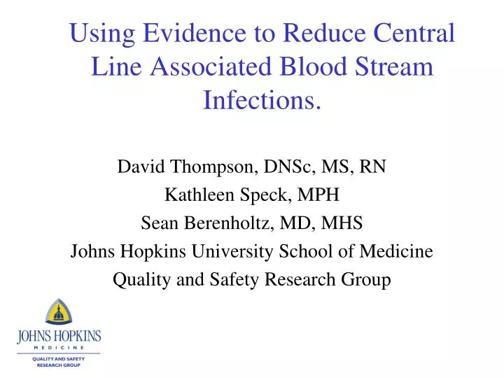 using evidence to reduce central line associated blood stream infections