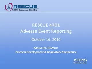 RESCUE 4701 Adverse Event Reporting October 16, 2010