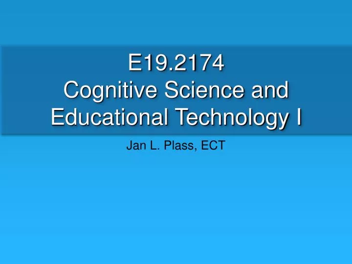 e19 2174 cognitive science and educational technology i