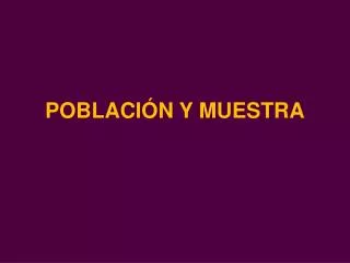 poblaci n y muestra