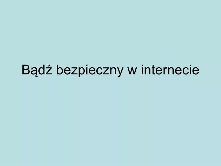 b d bezpieczny w internecie