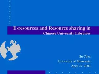 E-resources and Resource sharing in Chinese University Libraries