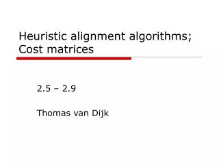 Heuristic alignment algorithms; Cost matrices