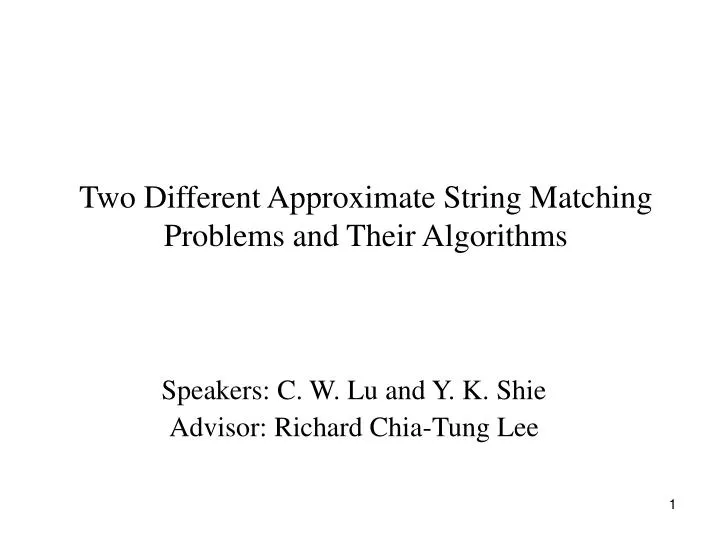 two different approximate string matching problems and their algorithms