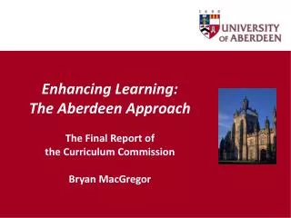 Enhancing Learning: The Aberdeen Approach The Final Report of the Curriculum Commission