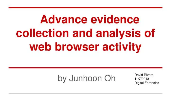 advance evidence collection and analysis of web browser activity