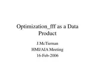 Optimization_fff as a Data Product