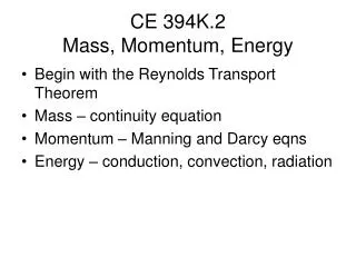 CE 394K.2 Mass, Momentum, Energy