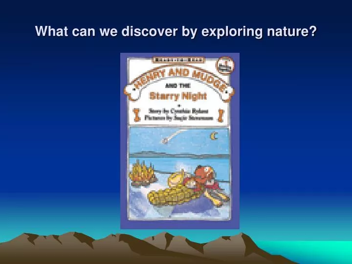 what can we discover by exploring nature