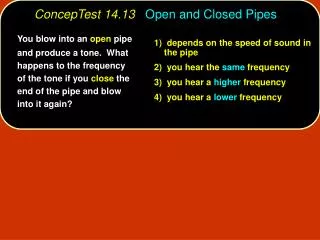 ConcepTest 14.13 Open and Closed Pipes