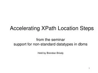 from the seminar support for non-standard datatypes in dbms Held by Brendan Briody