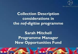 Collection Description considerations in the nof-digitise programme Sarah Mitchell