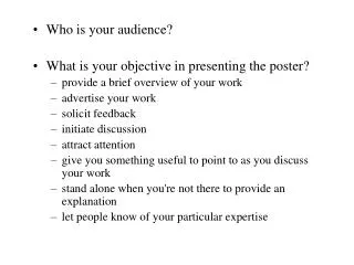 Who is your audience? What is your objective in presenting the poster?