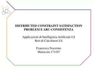 DISTRIBUTED CONSTRAINT SATISFACTION PROBLEM E ARC-CONSISTENZA