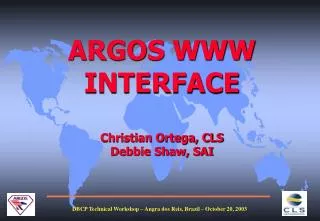 ARGOS WWW INTERFACE Christian Ortega, CLS Debbie Shaw, SAI