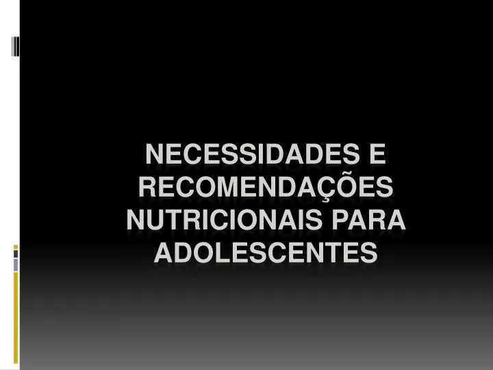 necessidades e recomenda es nutricionais para adolescentes