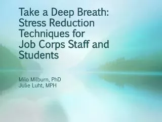 Take a Deep Breath: Stress Reduction Techniques for Job Corps Staff and Students
